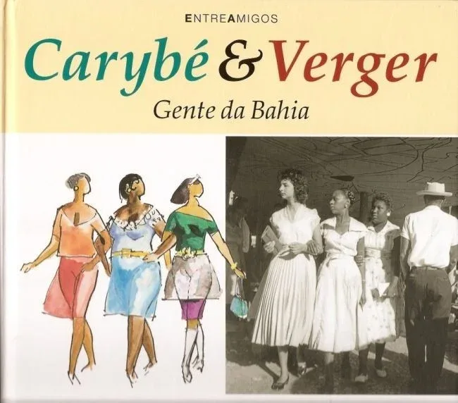 Entre Amigos – Carybé & Verger – Gente da Bahia